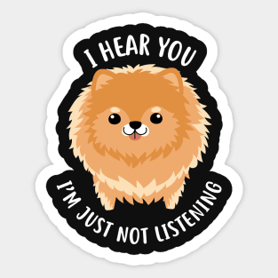 Pomeranian Just Not Listening Sticker